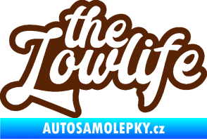 Samolepka The lowlife nápis hnědá