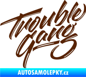 Samolepka Trouble Gang - Marpo hnědá
