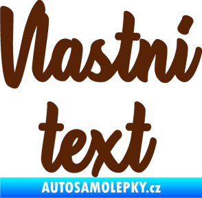 Samolepka Vlastní text - Astonia hnědá