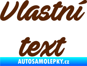 Samolepka Vlastní text - Ave Fedan hnědá