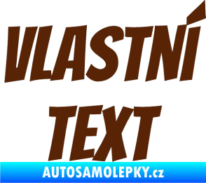 Samolepka Vlastní text - Bangers hnědá