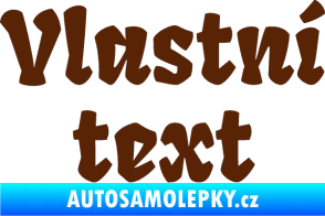 Samolepka Vlastní text - Fruktur hnědá