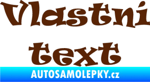 Samolepka Vlastní text - Ravie hnědá