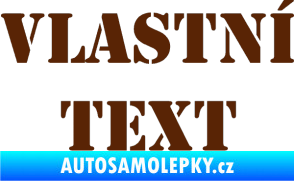 Samolepka Vlastní text - Stencil hnědá