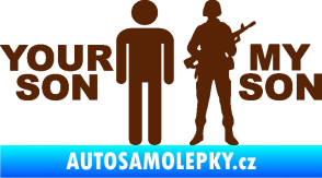 Samolepka Your son my son hnědá