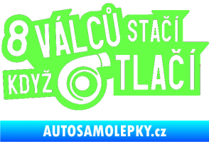 Samolepka 8 válců stačí když turbo tlačí Fluorescentní zelená