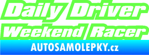 Samolepka Daily driver weekend racer Fluorescentní zelená