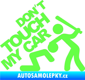 Samolepka Dont touch my car 001 Fluorescentní zelená