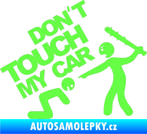 Samolepka Dont touch my car 003 Fluorescentní zelená