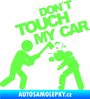 Samolepka Dont touch my car 004 Fluorescentní zelená