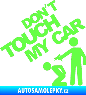 Samolepka Dont touch my car 005 Fluorescentní zelená
