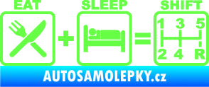 Samolepka Eat sleep shift Fluorescentní zelená