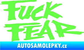 Samolepka Fuck fear Fluorescentní zelená