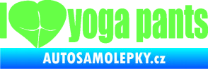 Samolepka I love yoga pants nápis Fluorescentní zelená