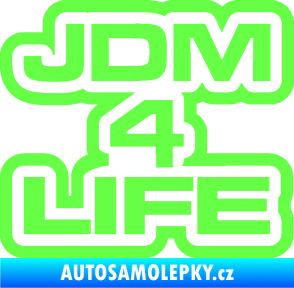 Samolepka JDM 4 life nápis Fluorescentní zelená