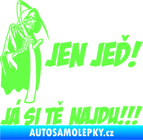 Samolepka Jen jeď! Já si tě najdu! levá nápis smrtka s kosou Fluorescentní zelená