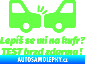 Samolepka Lepíš se mi na kufr, Test brzd zdarma Fluorescentní zelená