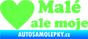 Samolepka Malé, ale moje nápis se srdcem Fluorescentní zelená