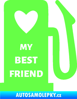 Samolepka My best friend benzínová pumpa Fluorescentní zelená