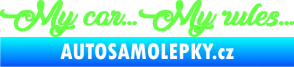 Samolepka My car my rules Fluorescentní zelená