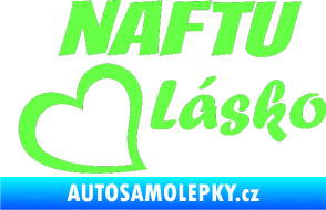 Samolepka Naftu Lásko Fluorescentní zelená