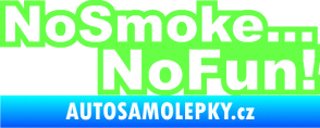 Samolepka No smoke no fun 001 nápis Fluorescentní zelená