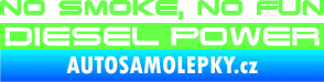 Samolepka No smoke. no fun, diesel power nápis Fluorescentní zelená