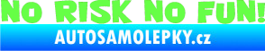 Samolepka No risk no fun 001 Fluorescentní zelená