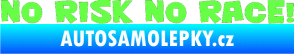 Samolepka No risk no race 001 Fluorescentní zelená