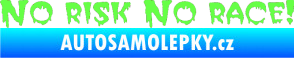 Samolepka No risk no race 002 Fluorescentní zelená