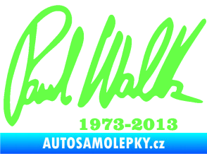 Samolepka Paul Walker 003 podpis a datum Fluorescentní zelená