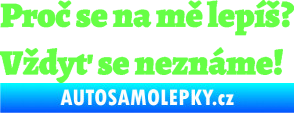 Samolepka Proč se na mě lepíš? Vždyť se neznáme! 001 Fluorescentní zelená