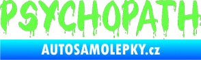 Samolepka Psychopath 002 Fluorescentní zelená