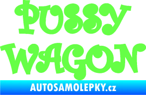 Samolepka Pussy wagon nápis  Fluorescentní zelená