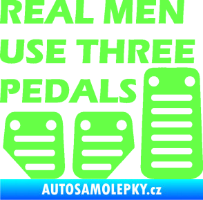 Samolepka Real men use three pedals Fluorescentní zelená
