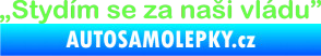 Samolepka Stydím se za naši vládu 001 Fluorescentní zelená