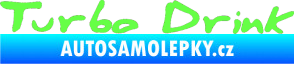 Samolepka Turbo drink Fluorescentní zelená