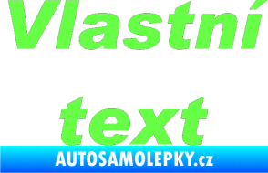 Samolepka Vlastní text - Arial Black kurzíva Fluorescentní zelená