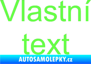 Samolepka Vlastní text - Arial Fluorescentní zelená