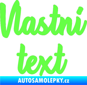Samolepka Vlastní text - Astonia Fluorescentní zelená