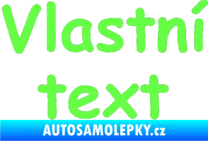 Samolepka Vlastní text - Comic Sans Fluorescentní zelená