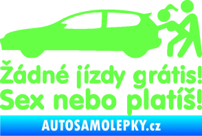 Samolepka Žádné jízdy grátis! Sex nebo platíš! Fluorescentní zelená