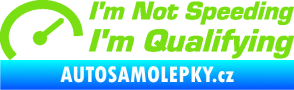 Samolepka I´m not speeding, i´m qualifying  001 nápis zelená kawasaki
