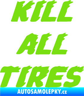 Samolepka Kill all tires zelená kawasaki