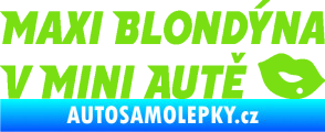 Samolepka Maxi blondýna v mini autě nápis s pusou zelená kawasaki