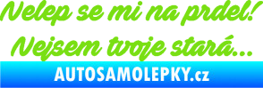 Samolepka Nelep se mi na prdel! Nejsem tvoje stará 001 nápis zelená kawasaki