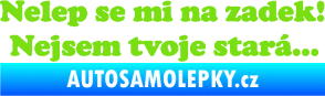 Samolepka Nelep se mi na zadek, nejsem tvoje stará 002 nápis zelená kawasaki