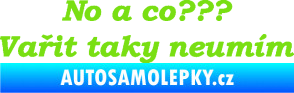 Samolepka No a co? Vařit taky neumím zelená kawasaki