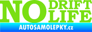 Samolepka No drift no life nápis zelená kawasaki