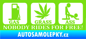 Samolepka Nobody rides for free! 001 Gas Grass Or Ass zelená kawasaki